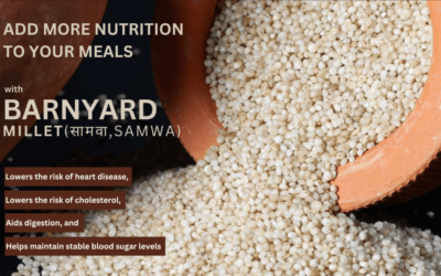 Amazing Benefits of Barnyard Millet: A Superfood for Better Health